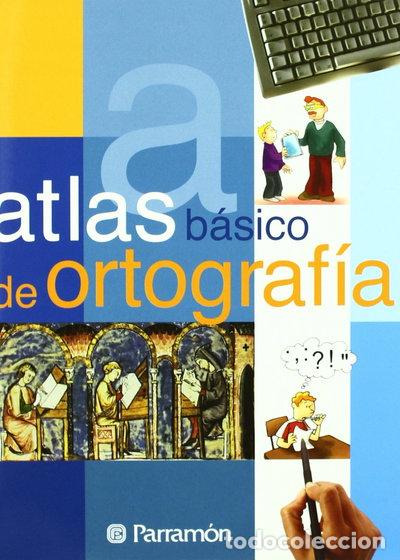 Libros: Atlas b&aacute;sico de Ortograf&iacute;a- 9788434227033