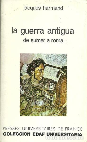 Libros: La guerra antigua de Sumer a Roma- 9788471662170