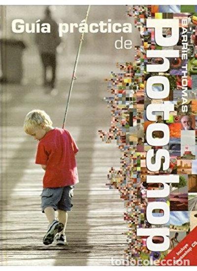 Libros: Gu&iacute;a pr&aacute;ctica de Photoshop- 9788428213998