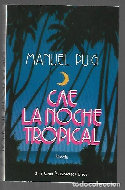 Libros: CAE LA NOCHE TROPICAL - PUIG, MANUEL