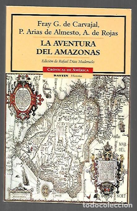 Libros: AVENTURA DEL AMAZONAS - LA - FRAY G. DE CARVAJAL / P. ARIAS DE ALMESTO / A. DE ROJAS