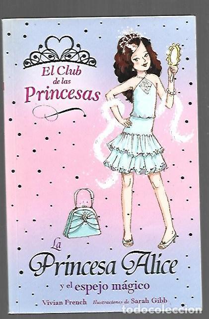 B&uuml;cher: EL CLUB DE LAS PRINCESAS 4: LA PRINCESA ALICE Y EL ESPEJO MAGICO - FRENCH, VIVIAN (ILUSTRACIONES SAR