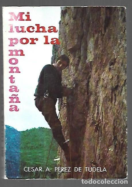 books: MI LUCHA POR LA MONTA&Ntilde;A - PEREZ DE TUDELA, CESAR A.