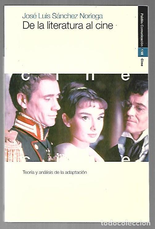 books: DE LA LITERATURA AL CINE. TEORIA Y ANALISIS DE LA ADAPTACION - SANCHEZ NORIEGA, JOSE LUIS