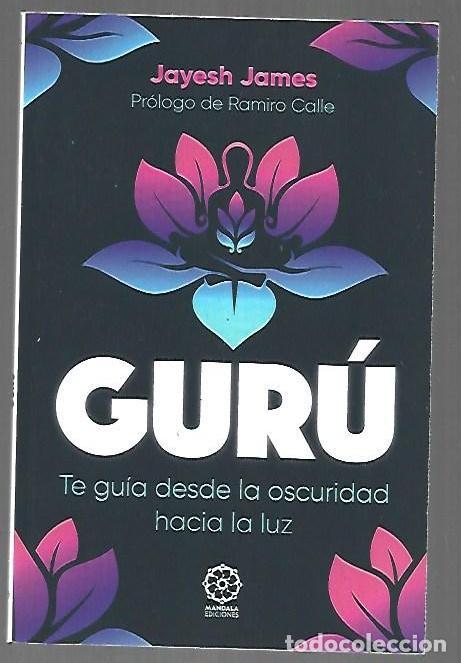 books: GURU. TE GUIA DESDE LA OSCURIDAD HACIA LA LUZ - JAMES, JAYESH