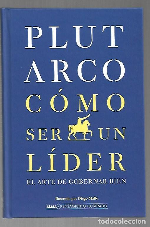 books: COMO SER UN LIDER. EL ARTE DE GOBERNAR BIEN - PLUTARCO (ILUSTRADO POR DIEGO MALLO)