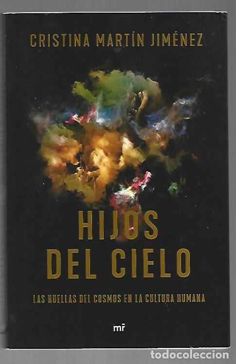books: HIJOS DEL CIELO. LAS HUELLAS DEL COSMOS EN LA CULTURA HUMANA - MARTIN JIMENEZ, CRISTINA