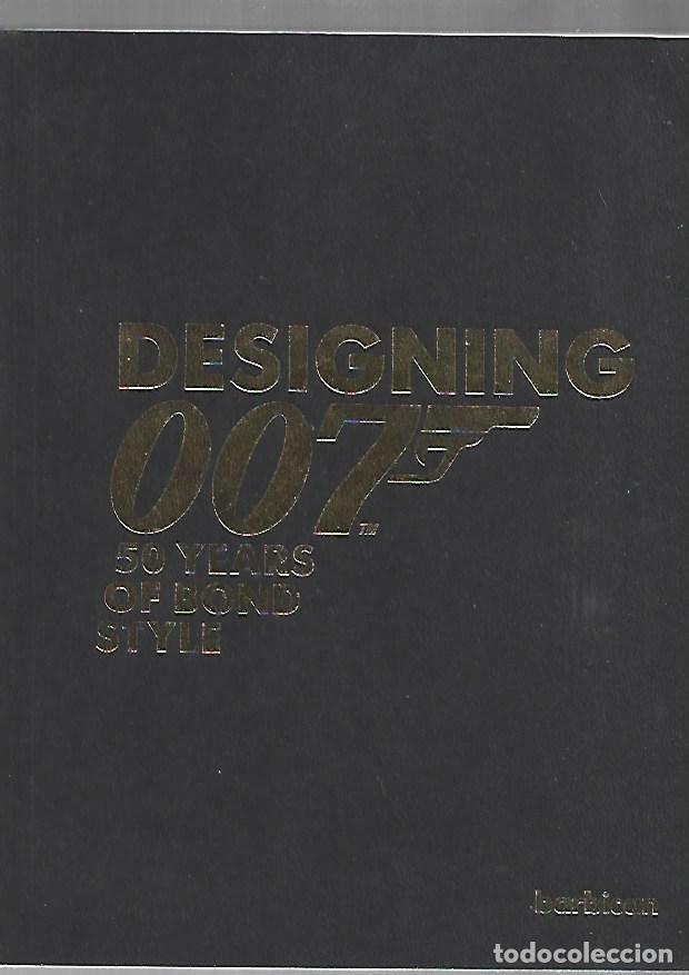 Libros: DISE&Ntilde;ANDO 007: CINCUENTA A&Ntilde;OS DE ESTILO BOND / DESIGNING 007: 50 YEARS OF BOND STYLE - BRONWYN COSGR