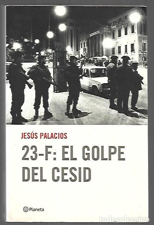 Libros: 23-F: EL GOLPE DEL CESID - PALACIOS, JESUS - Foto 1