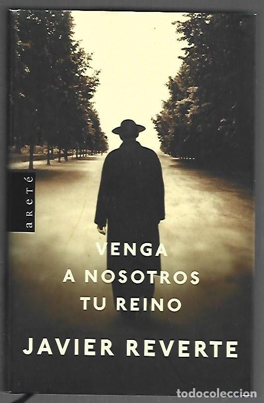 B&uuml;cher: VENGA A NOSOTROS TU REINO - REVERTE, JAVIER