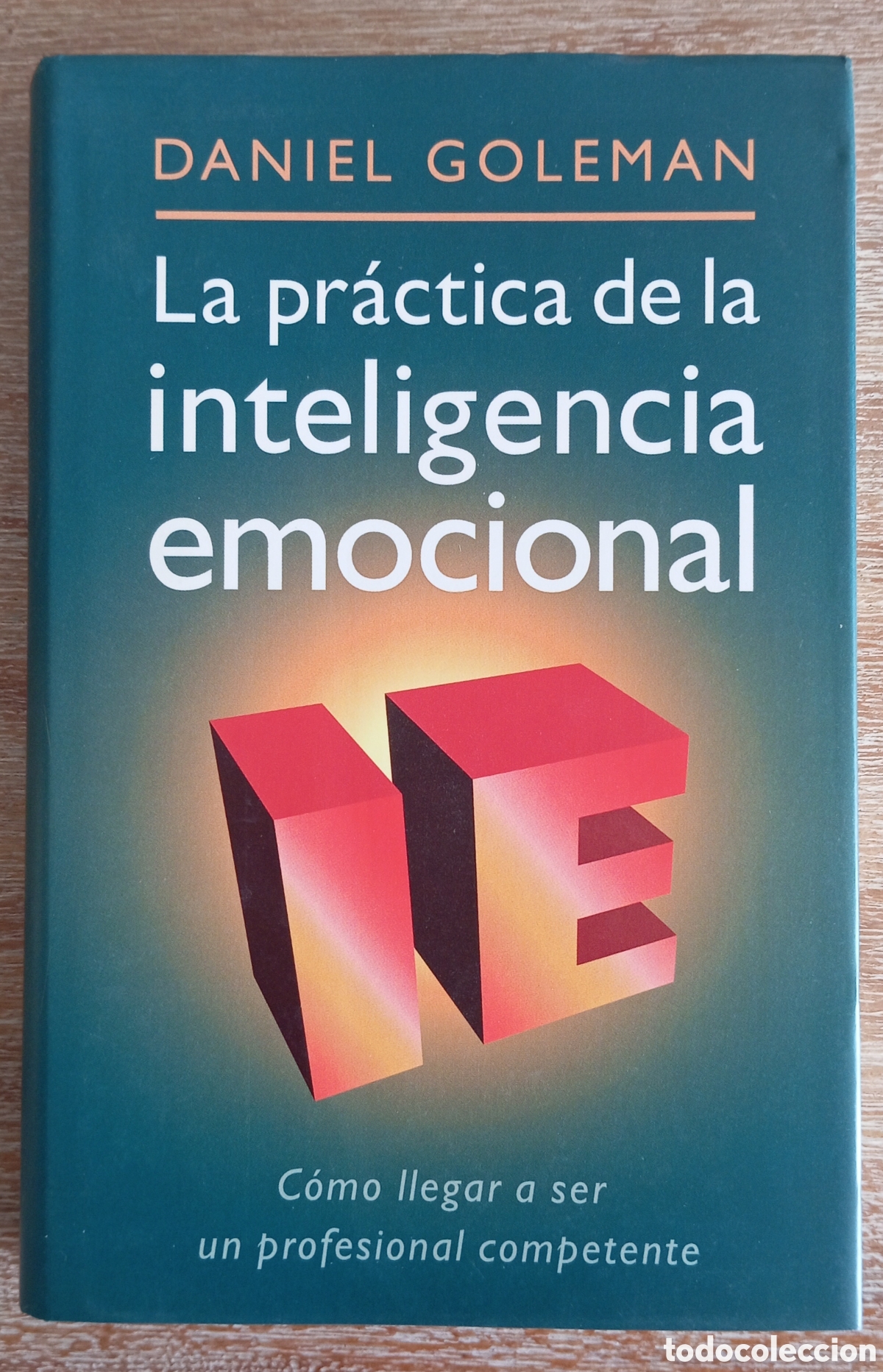 Livres: LA PRACTICA DE LA INTELIGENCIA EMOCIONAL - DANIEL GOLEMAN