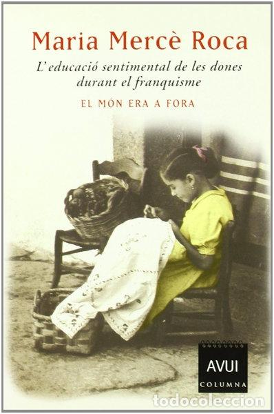 Libros: L'educaci&oacute; sentimental de les dones catalanes durant el franquisme- 9788466405614