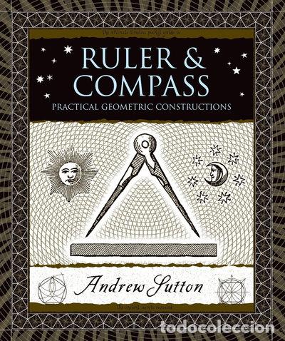 B&uuml;cher: Ruler and Compass: Practical Geometric Constructions- 9780802717764