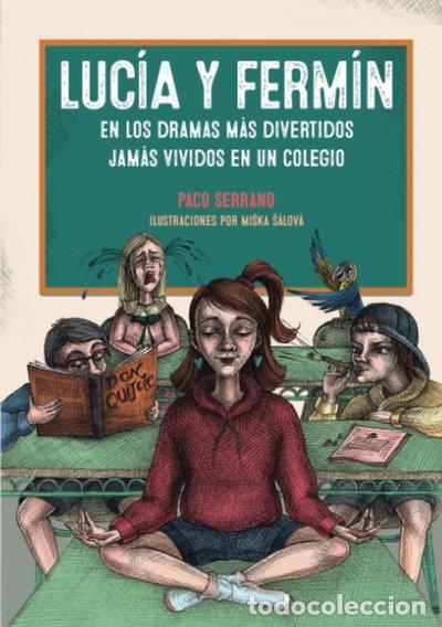 Livres: Luc&iacute;a y Ferm&iacute;n: En los dramas m&aacute;s divertidos jam&aacute;s vividos en un colegio- 9788409511532