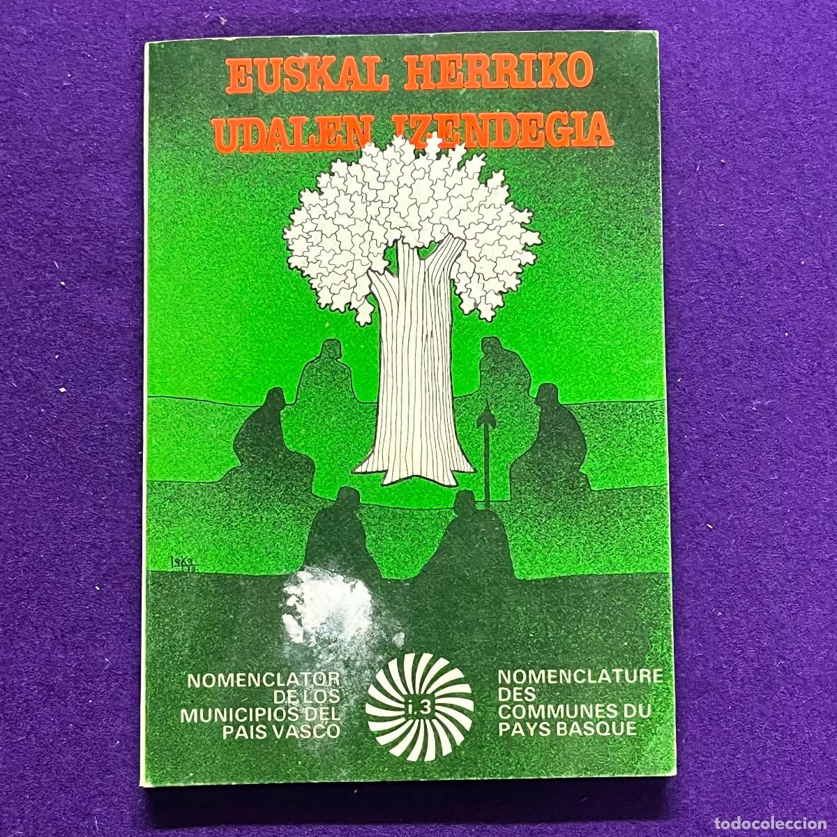 Libros: EUSKAL HERRIKO UDALEN IZENDEGIA. NOMENCLATOR DE LOS MUNICIPIOS DEL PAIS VASCO. LIBRO.