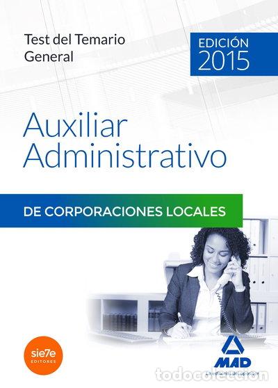Libros: Auxiliares administrativos de corporaciones locales. Test del temario general- 9788490932711