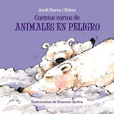 Libros: Cuentos cortos de animales en peligro- 9788469607916