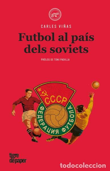 Libros: Futbol al pa&iacute;s dels soviets- 9788416855360