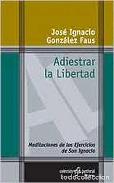 Libros: Adiestrar la libertad- 9788429316841