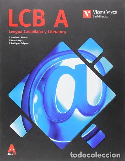Libros: LCB A (Lengua Cast Catalunya Bachillerato) Aula 3D- 9788468232584