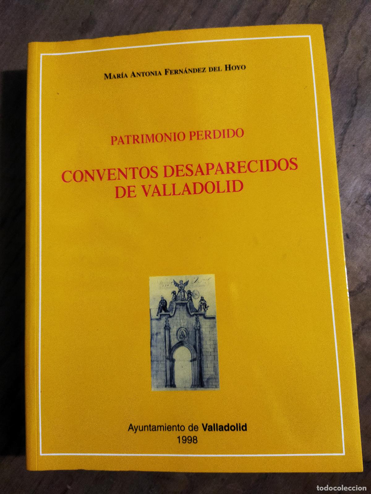 books: CONVENTOS DESAPARECIDOS DE VALLADOLID - FERNANDEZ DEL HOYO, M&ordf; ANTONIA