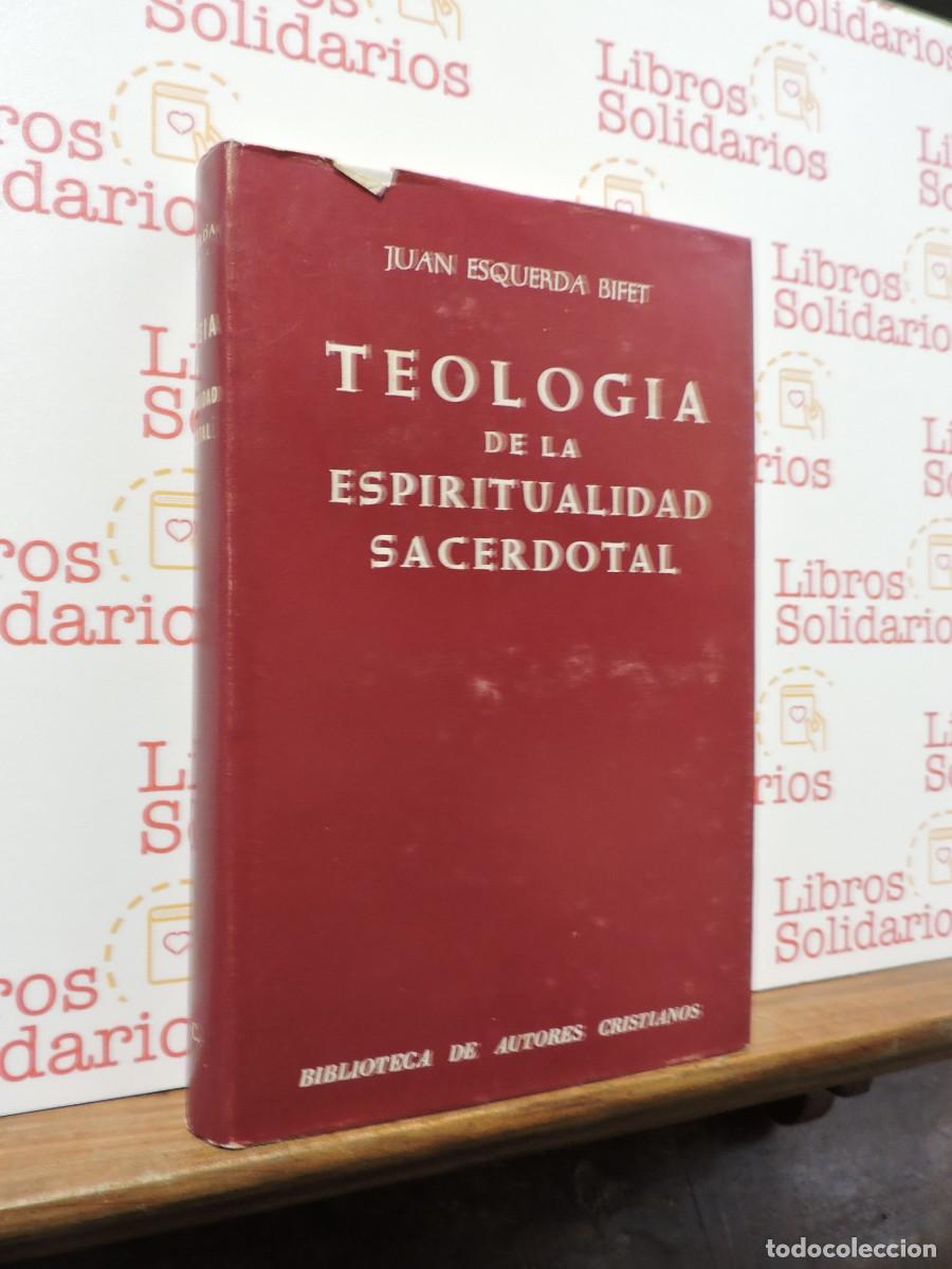 Libri di seconda mano: Teolog&iacute;a de la espiritualidad sacerdotal. ESQUERDA BIFET, Juan. Biblioteca de Autores Cristianos.