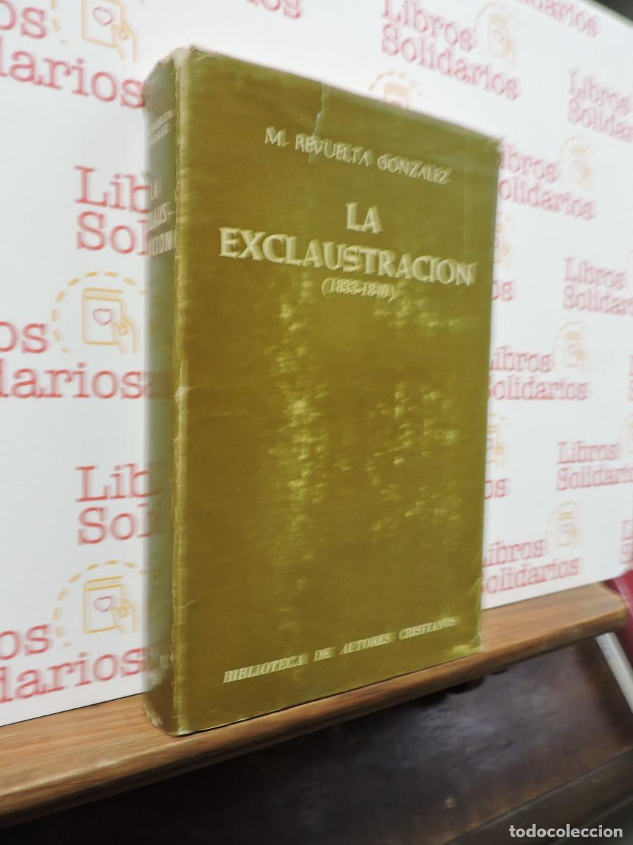 Livros em segunda m&atilde;o: La exclaustraci&oacute;n (1833-1840). REVUELTA GONZ&Aacute;LEZ, M. Biblioteca de Autores Cristianos. 1976
