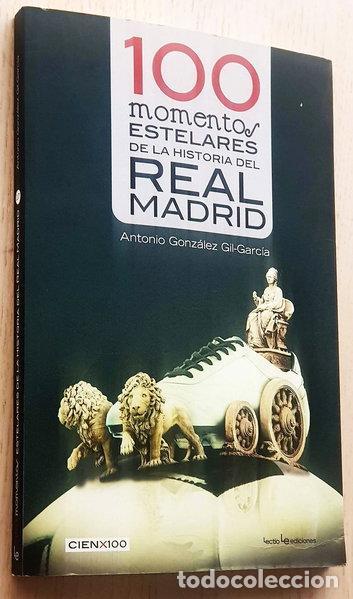 Libros: 100 Momentos Estelares de la Historia del Real Madrid- 9788416012282
