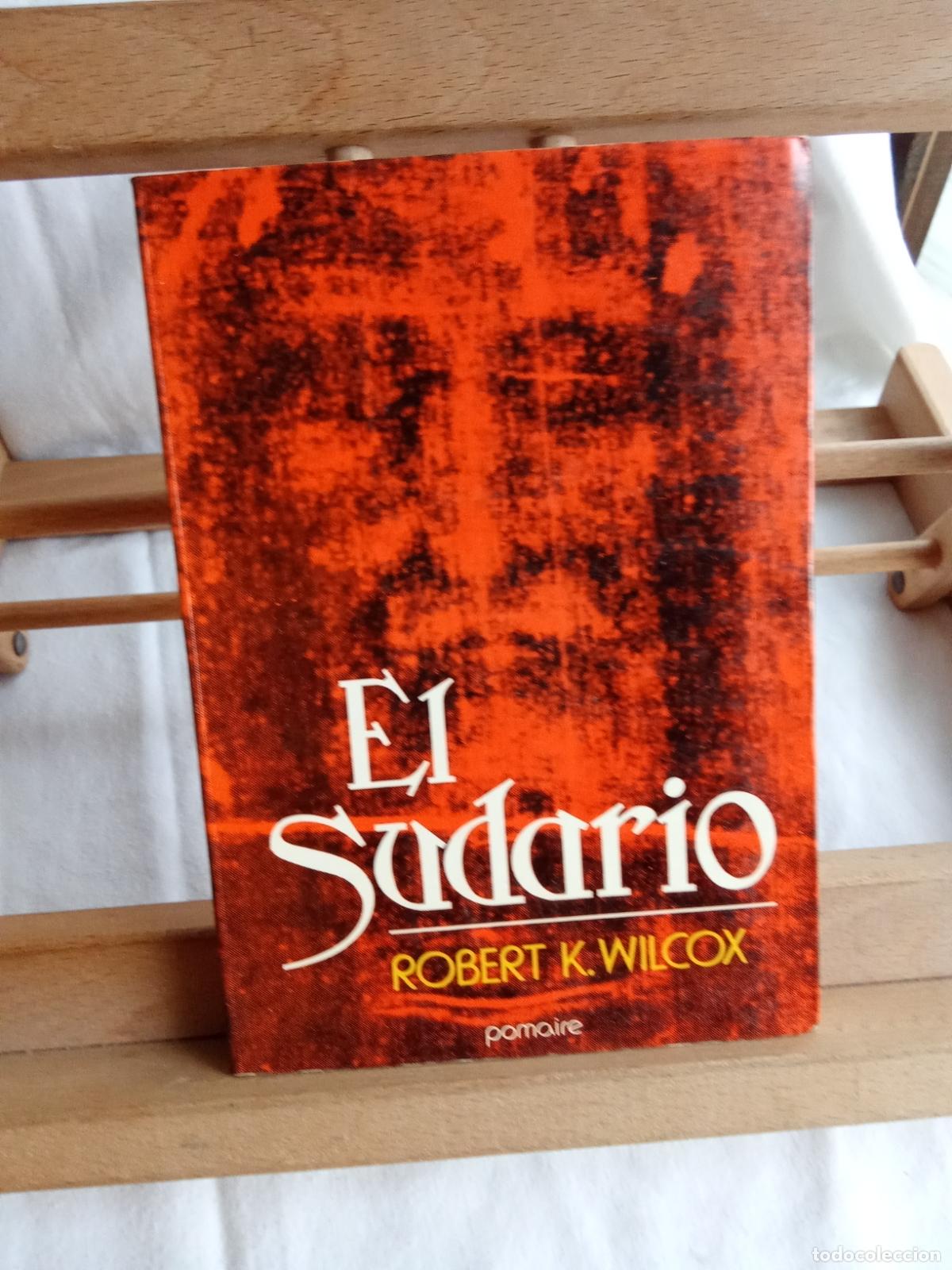 Libros: El Sudario. Robert K. Wilcox L.6611-1343