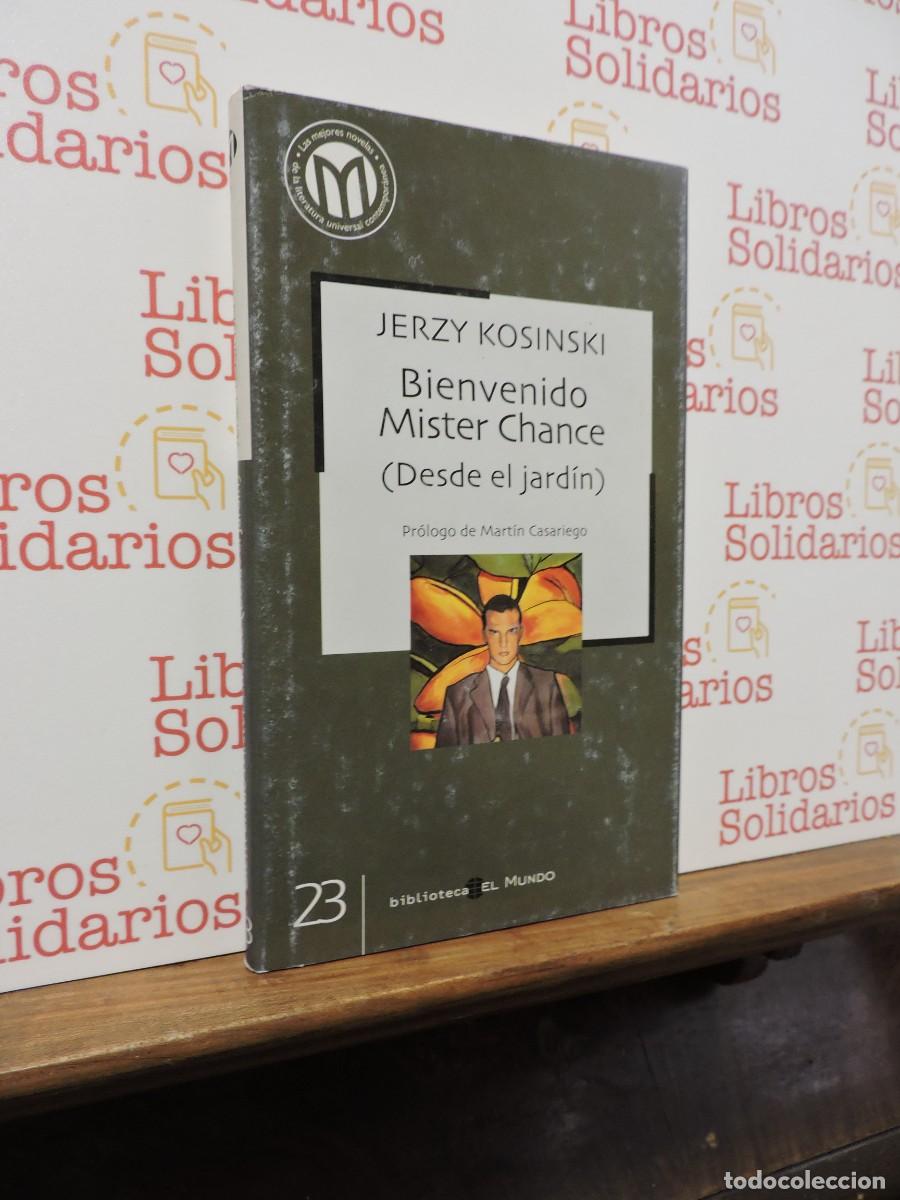 Livres: Bienvenido M&iacute;ster Chance (Desde el jard&iacute;n). KOSINSKI, Jerzy. Biblioteca El Mundo. 2002