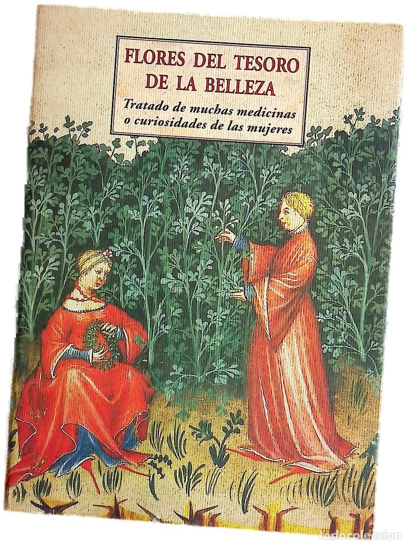 B&uuml;cher: Flores del tesoro de la belleza tratado de muchas medicinas o curiosidades de las mujeres : manus...