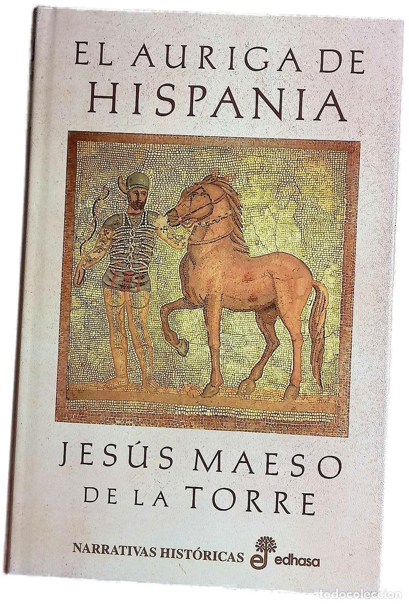 Libros: El auriga de Hispania - Jesús Maeso de la Torre