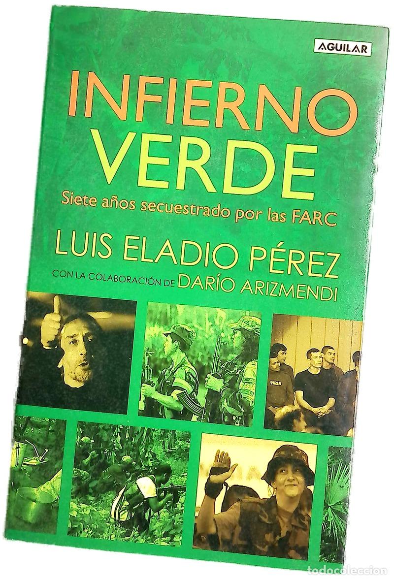 Libri di seconda mano: Infierno verde siete a&ntilde;os secuestrado por las FARC