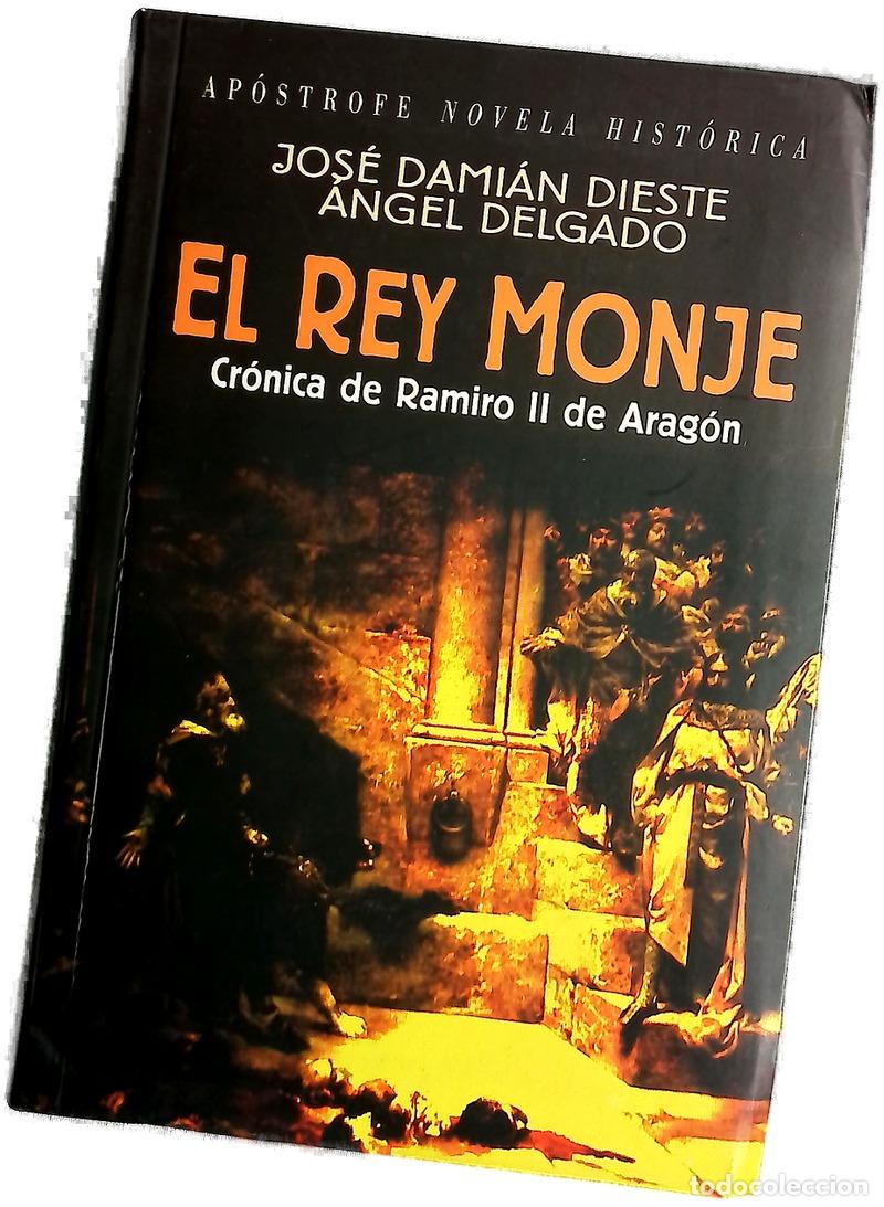 B&uuml;cher: El rey monje cr&oacute;nica de Ramiro II de Arag&oacute;n : una novela sobre el origen de la Corona de Arag&oacute;n
