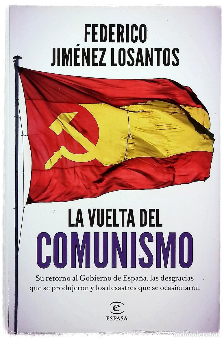 B&uuml;cher: La vuelta del comunismo : su llegada al Gobierno de Espa&ntilde;a, las desgracias que se produjeron y lo...