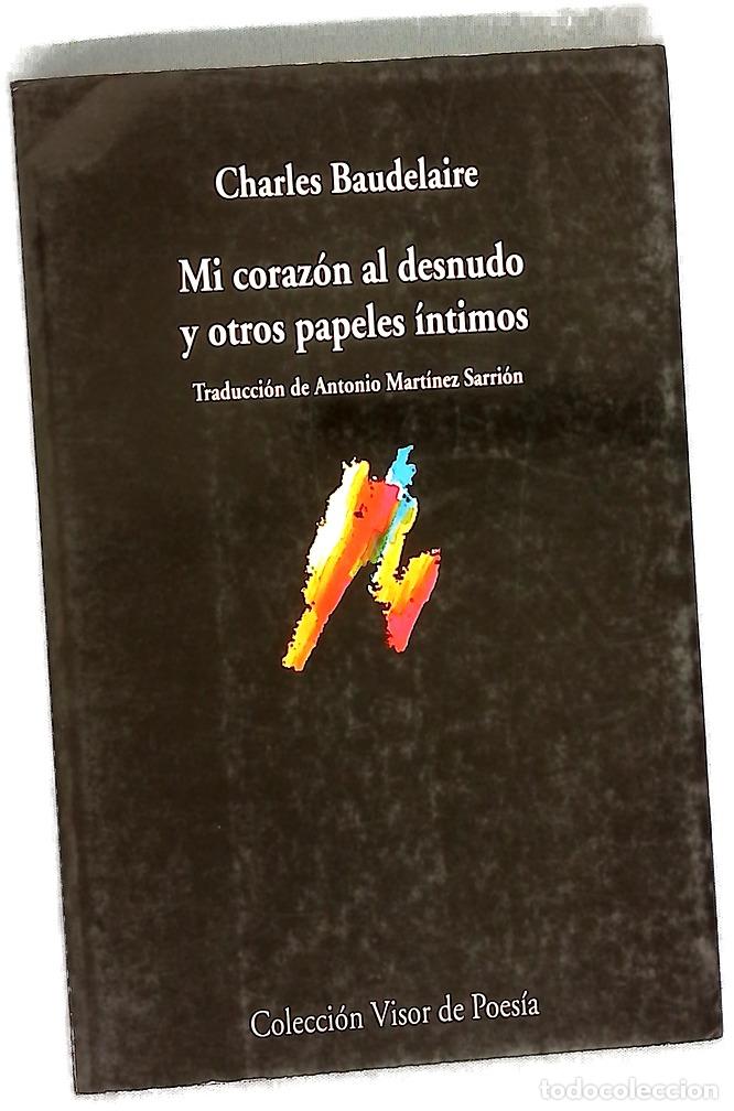Libri di seconda mano: Mi coraz&oacute;n al desnudo y otros papeles &iacute;ntimos