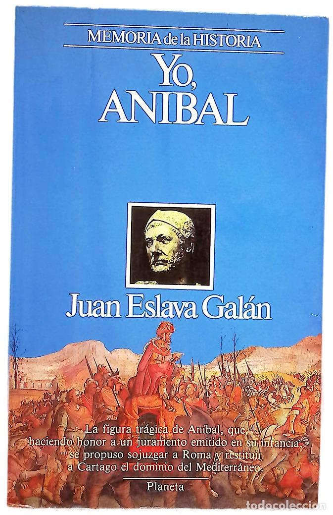 Libros: Yo, An&iacute;bal - Eslava Gal&aacute;n, Juan - Foto 1