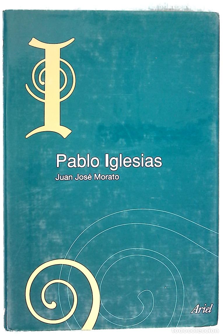 Libros: Pablo Iglesias - Morato, Juan Jos&eacute;