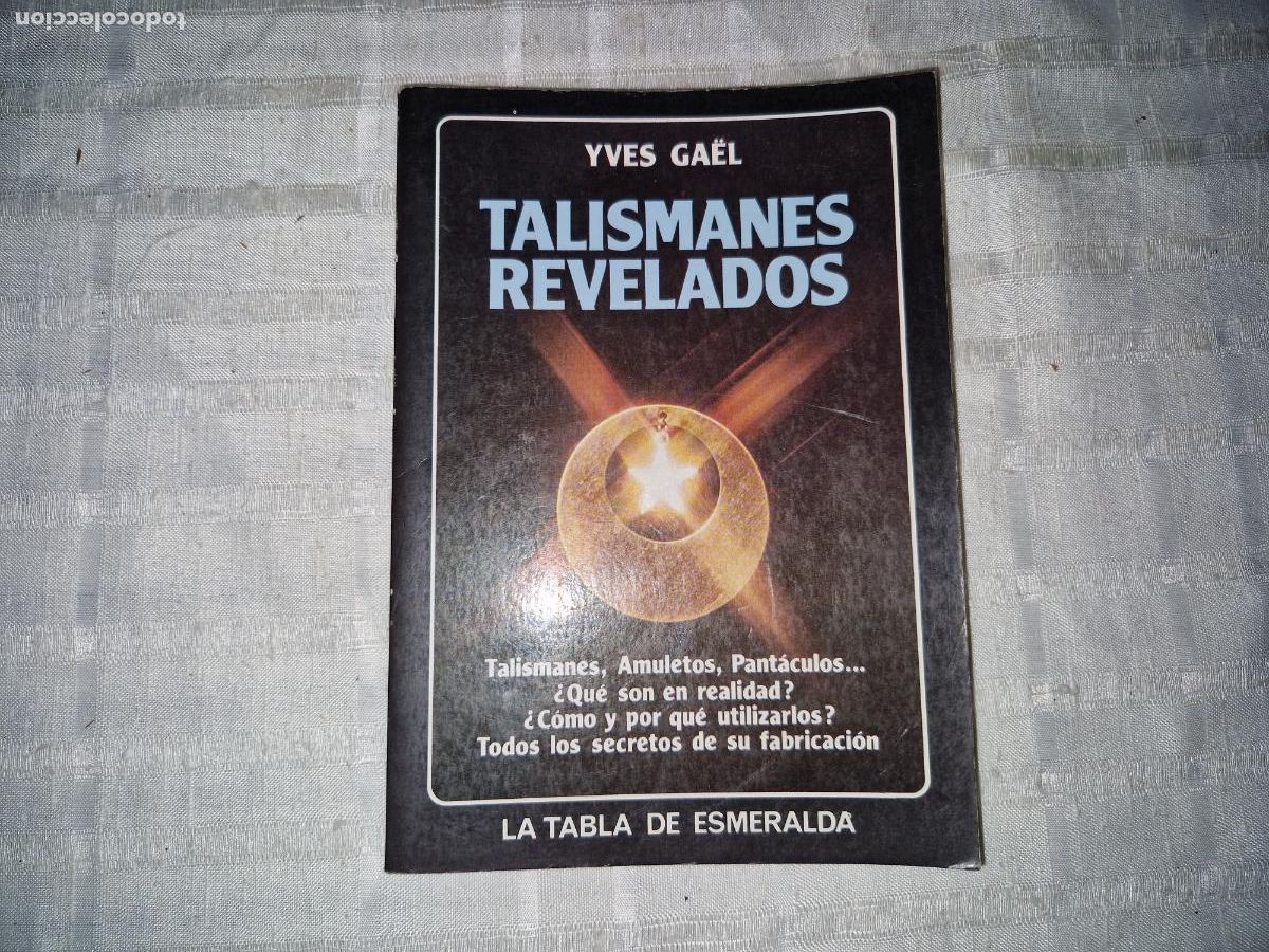 Libros: YVES GAEL. TALISMANES REVELADOS. TALISMANES, AMULETOS, PANTACULOS... LA TABLA DE ESMERALDA