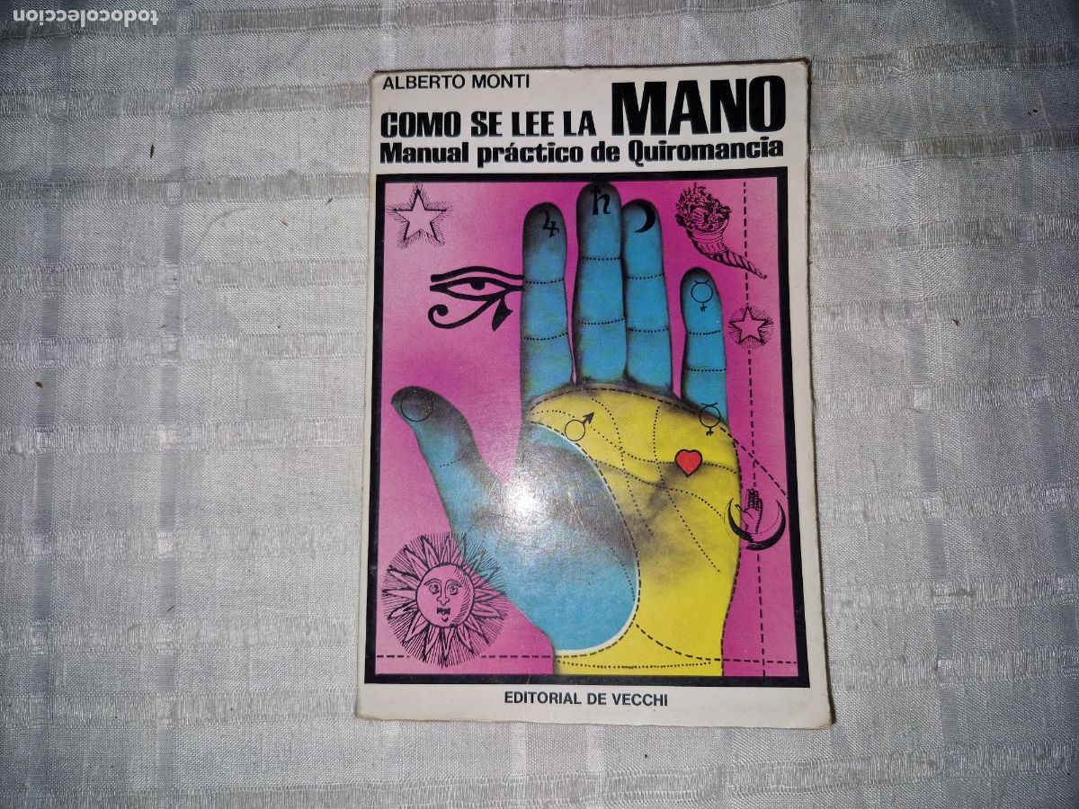 Libros: ALBERTO MONTI. COMO SE LEE LA MANO. MANUAL PRACTICO DE QUIROMANCIA.