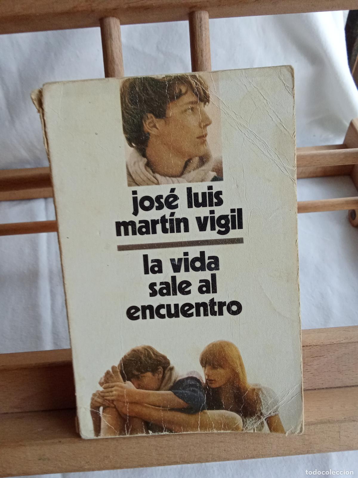 Libros: La vida sale al encuentro. Jos&eacute; Luis Mart&iacute;n Vigil L.10257-1478