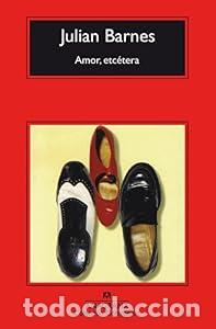 Libros: Amor, etc&eacute;tera - Julian Barnes - Foto 1