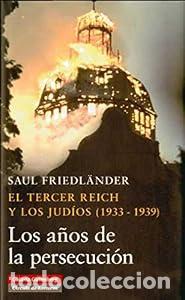 B&uuml;cher: El Tercer Reich y los jud&iacute;os (1933-1939) - Saul Friedl&auml;nder