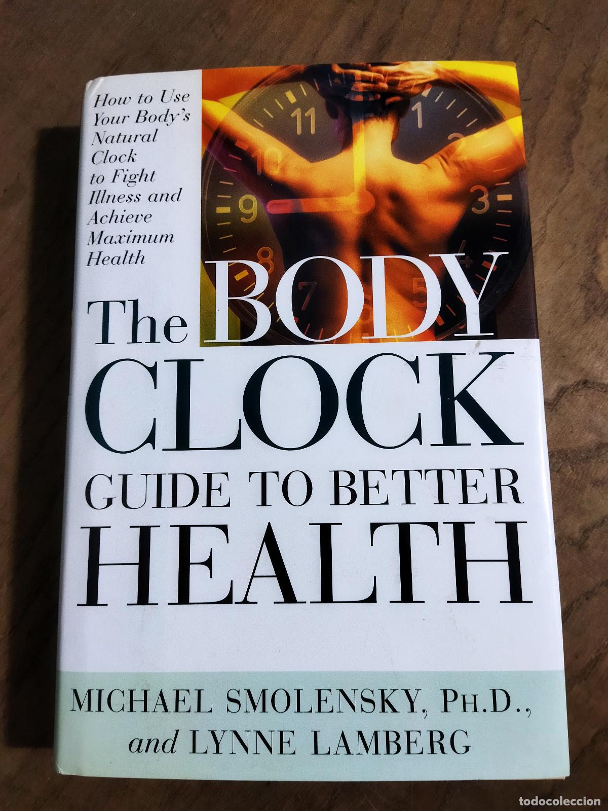 Libros: THE BODY CLOCK - SMOLENSKY, MICHAEL