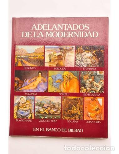 Libros: Adelantados de la modernidad - REGOYOS - SOROLLA - ITURRINO - ZULOAGA - NONELL - ECHEVARR&Iacute;A - BLANCH
