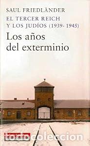Libros: El Tercer Reich y los jud&iacute;os (1939-1945) - Saul Friedl&auml;nder