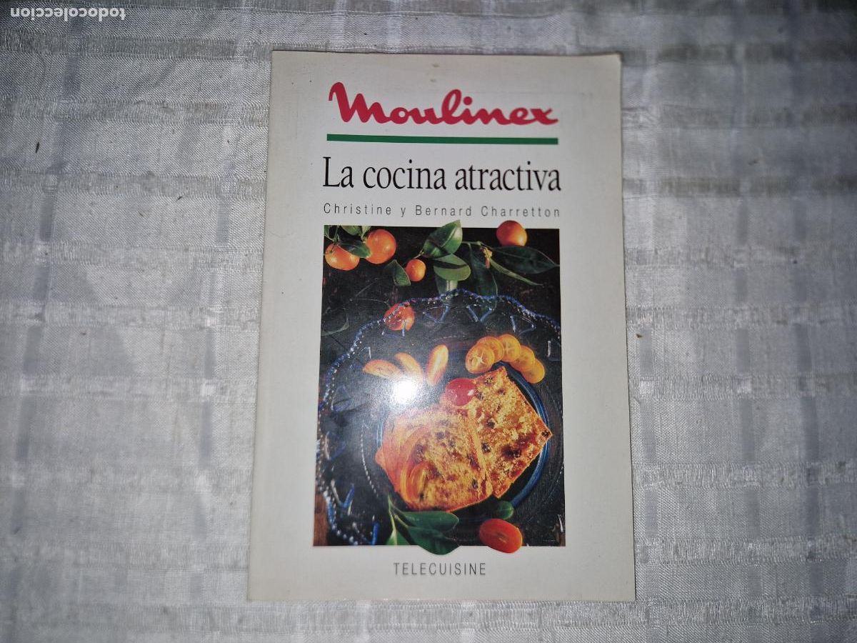 Libros: MOULINEX. LA COCINA ATRACTIVA. CHRISTINE Y BERNARD CHARRETTON.