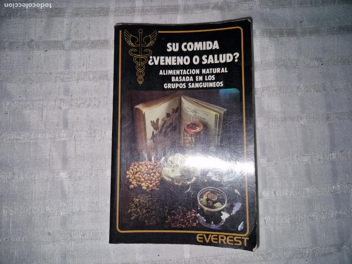 B&uuml;cher: SU COMIDA &iquest;VENENO O SALUD? ALIMENTACION NATURAL BASADA EN LOS GRUPOS SANGUINEO