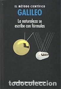 Libros: GALILEO EL METODO CIENTIFICO La naturaleza de escribe con f&oacute;rmulas - Corcho Orrit,Roger