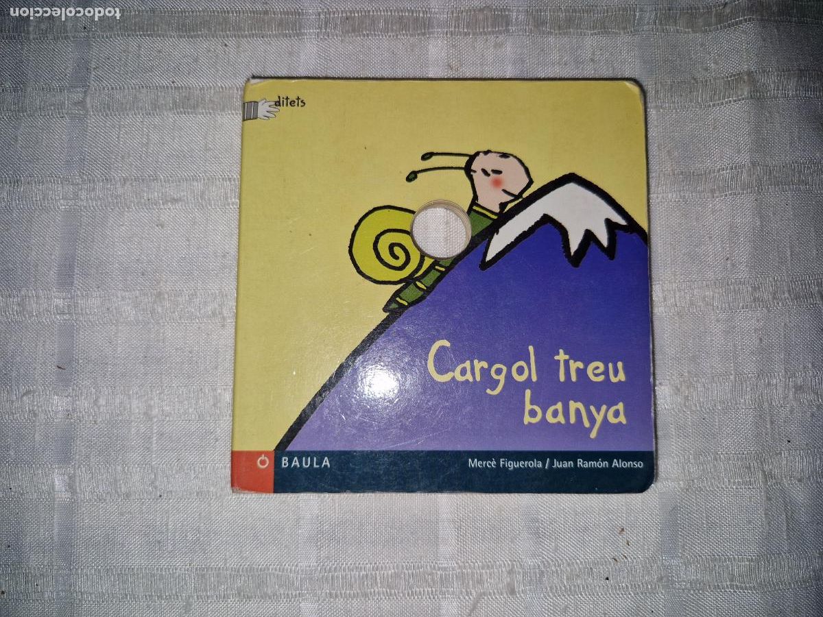 Libros: CARGOL TREU BANYA. MERCE FIGUEROLA-JUAN RAMON ALONSO